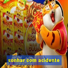 sonhar com acidente